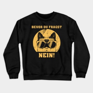 Bevor du fragst - NEIN! Crewneck Sweatshirt